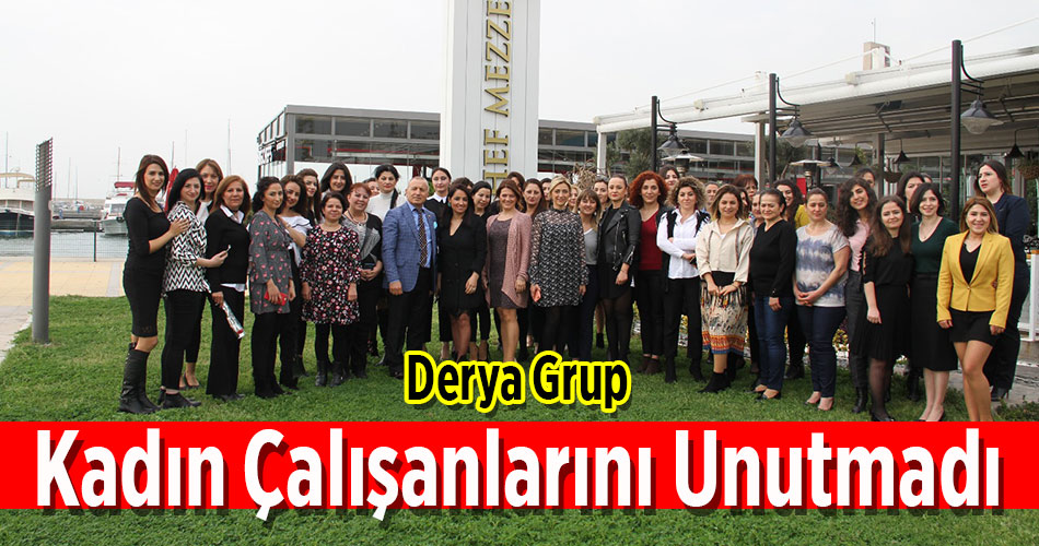 Derya Grup Kadın Çalışanlarını Unutmadı