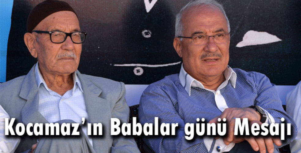 Kocamaz'ın Babalar günü mesajı