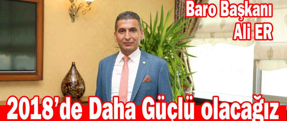 2018'de Daha Güçlü Olacağız