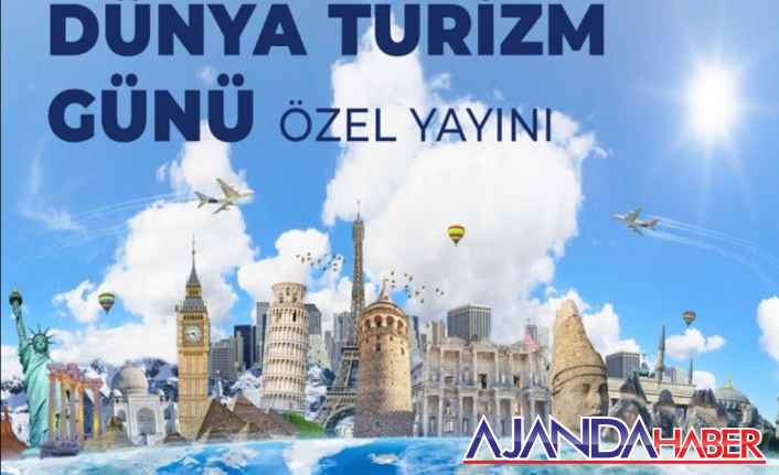 Dünya Turizm Günü Özel Yayını