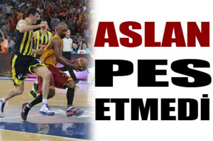 Aslan pes etmedi 