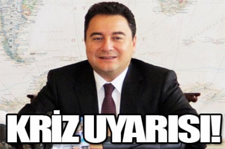 Babacan'dan kriz uyarısı