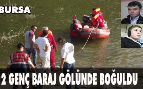 Baraj gölünde boğuldular