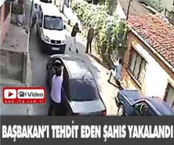 Başbakan'ı tehdit eden tutuklandı 