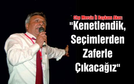 CHP YEREL SEÇİMLERDE İDDİALI 