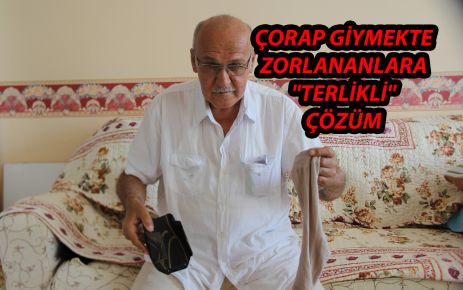 ÇORAP GİYMEKTE ZORLANANLARA 