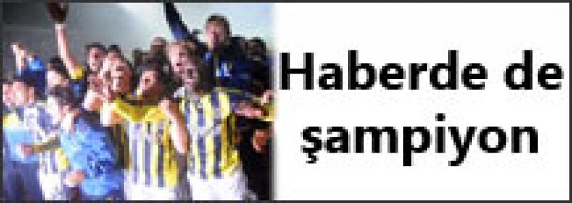 Fenerbahçe, haberde de şampiyon