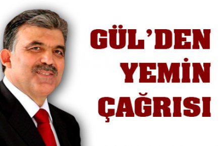 Gül'den yemin etmeyen partililere çağrı