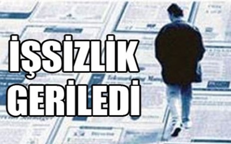 İşsizlik geriliyor 