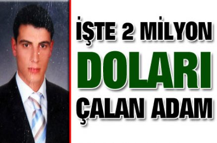 İşte 2 milyon doları çalan adam