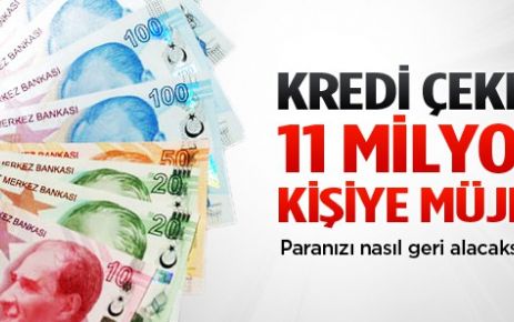 Kredi kullanan 11 milyon kişiye müjde