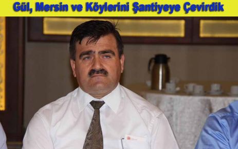 Mersin ve Köylerini Şantiyeye Çevirdik