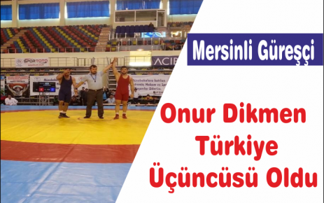 Mersinli Güreşçi Türkiye Üçüncüsü Oldu