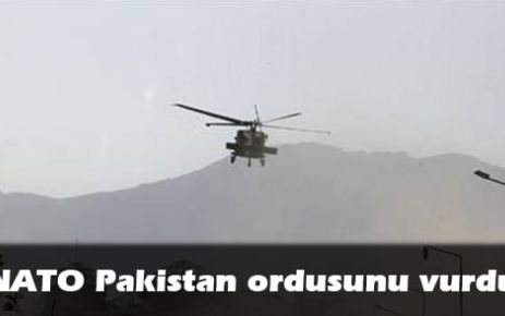 NATO Pakistan ordusunu vurdu 