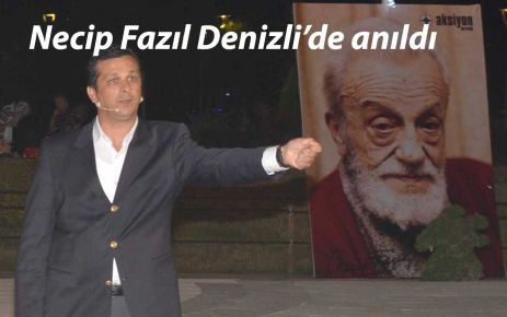 NECİP FAZIL KISAKÜREK DENİZLİ’DE ANILDI 