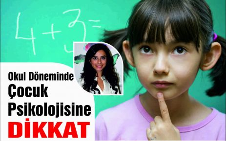 OKUL DÖNEMİNDE ÇOCUK PSİKOLOJİSİNİN ÖNEMİ