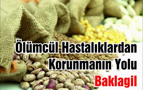 Ölümcül Hastalıklardan Korunmanın Yolu Baklagiller