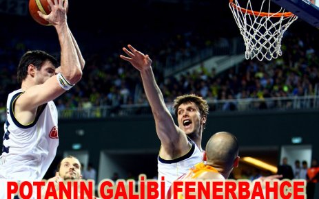 Potanın Galibi Fenerbahçe'nin