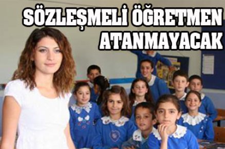 Sözleşmeli öğretmen ataması yapılmayacak