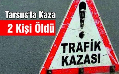 Tarsus'ta Kaza 