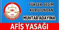 Muhtar Adaylarına Afiş Yasağı