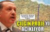 Erdoğan 'Çılgın Proje'yi yarın açıklıyor 