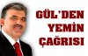 Gül'den yemin etmeyen partililere çağrı