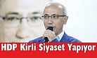 HDP Kirli Siyaset Yapıyor