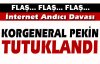 Korgeneral Pekin tutuklandı 