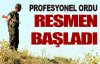 Profesyonel ordu resmen başladı