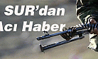 Sur'dan acı haber!