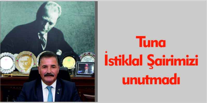 Tuna İstiklal Şairimizi Unutmadı